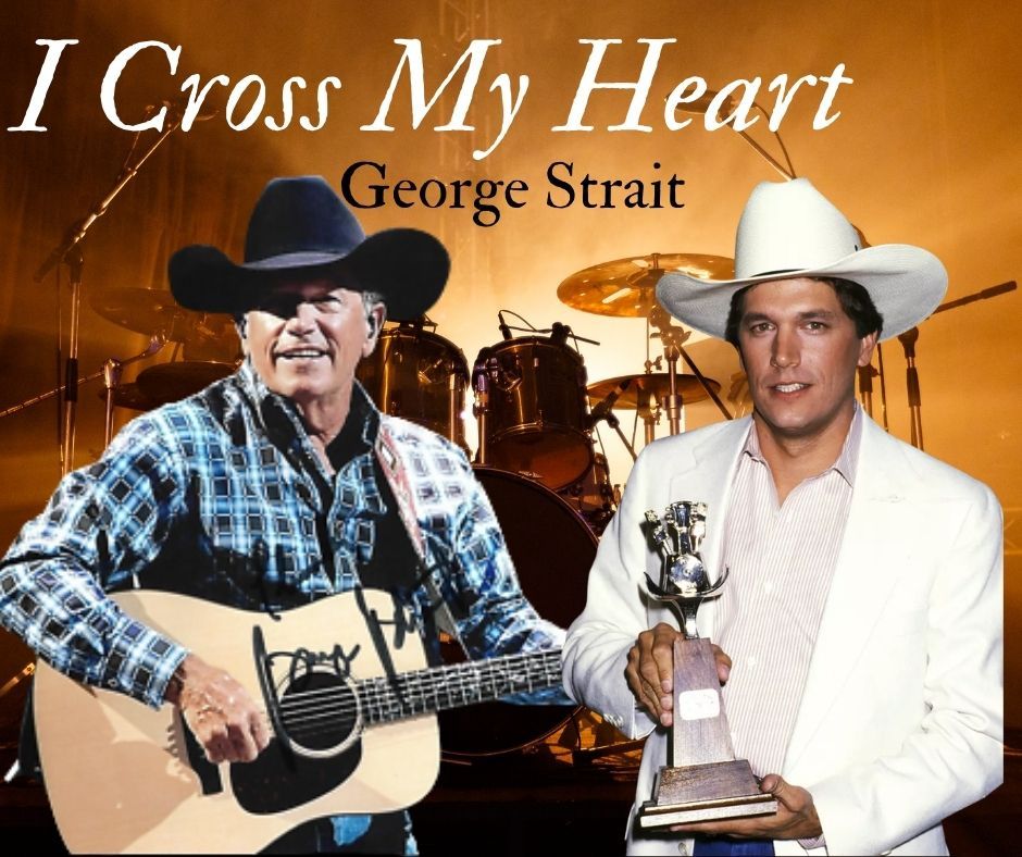 The Real Story Behind I Cross My Heart by George Strait – Meaning, History, and Pure Country Legacy