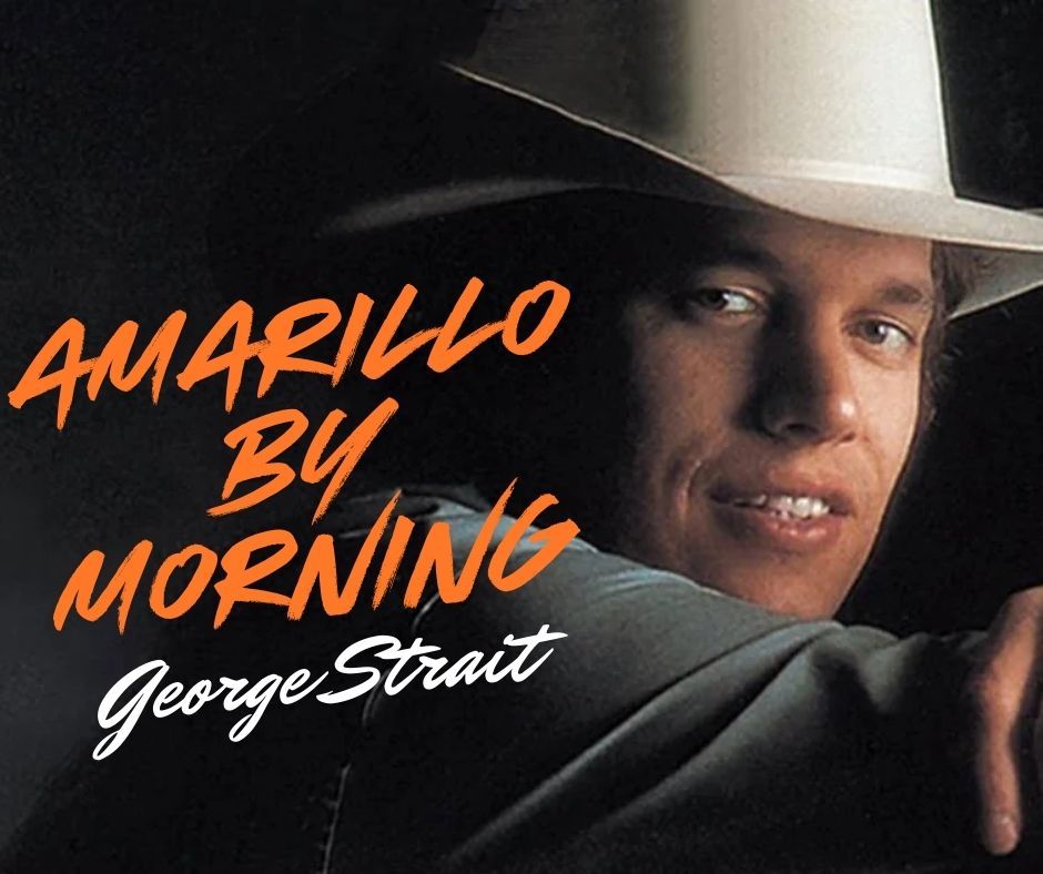 The story behind Amarillo By Morning - George Strait 